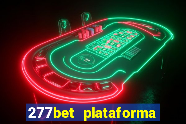 277bet plataforma de jogos